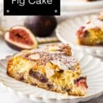 Pinterest image with photo of Gluten-Free Fig Cake.