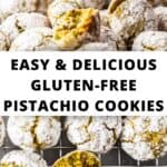 Pinterest image with photos of Gluten-Free Pistachio Cookies.