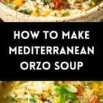 Pinterest image with photos of Mediterranean Orzo Soup.
