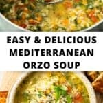 Pinterest image with photos of Mediterranean Orzo Soup.