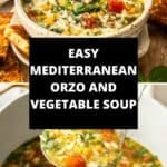 Pinterest image with photos of Mediterranean Orzo Soup.