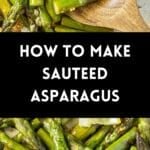 Pinterest image with photos of Sautéed Asparagus.