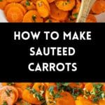 Pinterest image with photos of Sauteed Carrots.