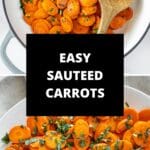 Pinterest image with photos of Sauteed Carrots.