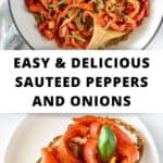 Pinterest image of photos of Sautéed Peppers and Onions.
