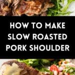 Pinterest image with photos of Slow Roasted Pork Shoulder.