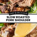 Pinterest image with photos of Slow Roasted Pork Shoulder.