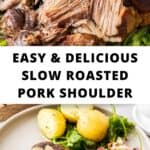 Pinterest image with photos of Slow Roasted Pork Shoulder.