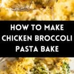 Pinterest image with photos of Chicken and Broccoli Pasta Bake.