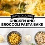 Pinterest image with photos of Chicken and Broccoli Pasta Bake.