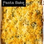 Pinterest image with photo of Chicken and Broccoli Pasta Bake.