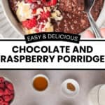 Pinterest image with photos of Chocolate Raspberry Porridge.
