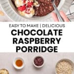 Pinterest image with photos of Chocolate Raspberry Porridge.