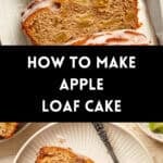 Pinterest image with photos of Apple Loaf Cake.
