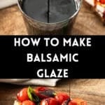 Pinterest image with photos of Balsamic Glaze.