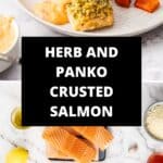 Pinterest image with photos of Herb and Panko Crusted Salmon.