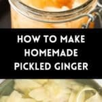 Pinterest image with photos of Pickled Ginger.