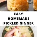 Pinterest image with photos of Pickled Ginger.