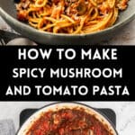 Pinterest image with photos of Mushroom and Tomato Pasta.