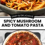Pinterest image with photos of Mushroom and Tomato Pasta.