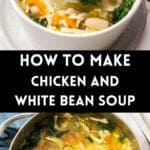 Pinterest image with photos of Chicken and White Bean Soup.