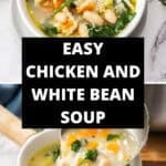Pinterest image with photos of Chicken and White Bean Soup.