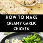 Pinterest image with photos of Creamy Garlic Chicken.