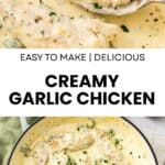 Pinterest image with photos of Creamy Garlic Chicken.
