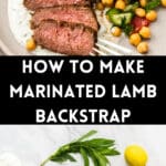 Pinterest image with photos of Marinated Lamb Backstrap.