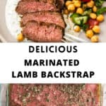 Pinterest image with photos of Marinated Lamb Backstrap.