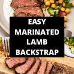 Pinterest image with photos of Marinated Lamb Backstrap.