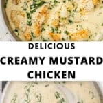 Pinterest image with photos of Creamy Mustard and Spinach Chicken.