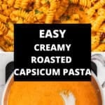 Pinterest image with photos of Creamy Roasted Red Pepper Pasta.