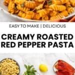 Pinterest image with photos of Creamy Roasted Red Pepper Pasta.