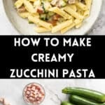 Pinterest image with photos of Creamy Zucchini and Ham Pasta.