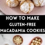 Pinterest image with photos of Gluten-Free Macadamia Cookies.