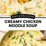 Pinterest image with photos of Creamy Chicken Noodle Soup.