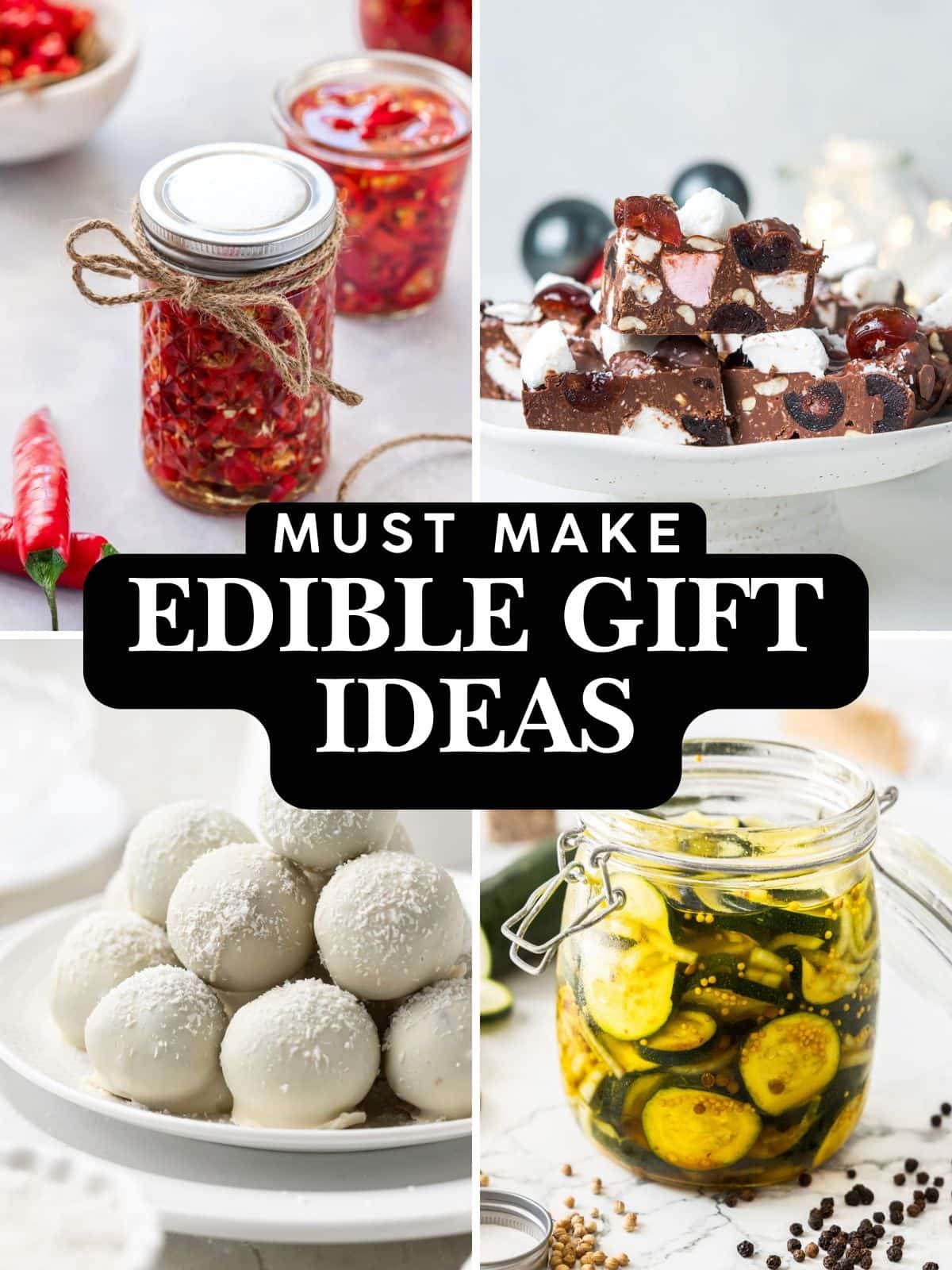 Photo collage of four edible gifts: preserved chillies, rocky road, coconut truffles and pickled zucchini.