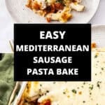 Pinterest image with photos of Mediterranean Sausage Pasta Bake.