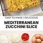 Pinterest image with photos of Mediterranean Zucchini Slice.