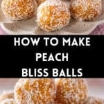 Pinterest image with photos of Peach Bliss Balls.