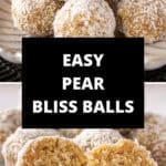 Pinterest image with photos of Pear Bliss Balls.