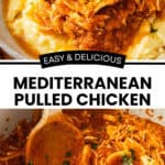 Pinterest image with photos of Mediterranean Pulled Chicken.